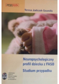 Neuropsychologiczny profil dziecka z FASD Studium przypadku