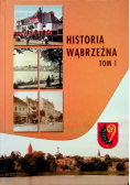 Historia Wąbrzeźna tom 1