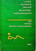 Teoria i metodyka ćwiczeń relaksowo - koncentrujących