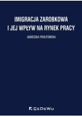 Imigracja zarobkowa i jej wpływ na rynek pracy