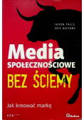 Media społecznościowe bez ściemy Jak kreować markę