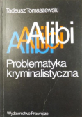Alibi Problematyka kryminalistyczna