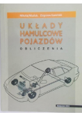 Układy hamulcowe pojazdów Obliczenia Dedykacje autorów