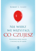 Nie wierz we wszystko co czujesz