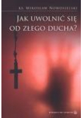 Jak uwolnić się od złego ducha?
