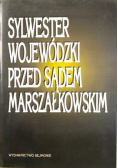 Sylwester Wojewódzki przed Sądem Marszałkowskim
