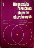 Diagnostyka różnicowa objawów chorobowych Tom I