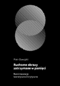 Ruchome obrazy zatrzymane w pamięci Reminiscencje teoretyczne i krytyczne