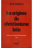 Les origines du Christianisme latin