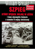 Szpieg który spędził wojnę w łóżku  i inne niezwykłe historie z czasów II wojny światowej