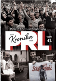 Kronika PRL 1944 1989 Tom 41 Polityka  lata 1981  1989