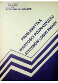 Problematyka wartości poznawczej systemów logiki zmiany