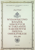 Wydawnictwo książek szkolnych w Zakładzie Narodowym imienia Ossolińskich