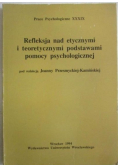 Refleksja nad etycznymi i teoretycznymi podstawami pomocy psychologicznej