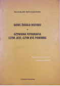 Nowe źródło historii Ożywiona fotografia czym jest czym być powinna