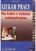 Szukam pracy dla kobiet z wyższym wykształceniem