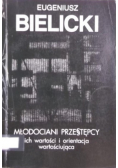 Młodociani przestępcy Ich wartość i orientacja wartościująca