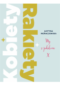 Kobiety Rakiety. My z pokolenia X