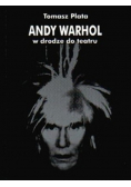 Andy Warhol w drodze do teatru
