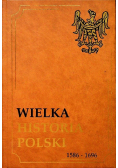 Wielka historia Polski 1586 - 1696