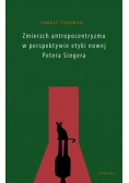 Zmierzch antropocentryzmu w perspektywie etyki...