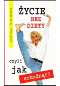 Życie bez diety czyli jak schudnąć?
