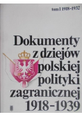 Dokumenty z dziejów Polskiej polityki zagranicznej 1918 1939 tom I