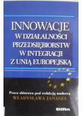 Innowacje w działalności przedsiębiorstw w integracji z Unią Europejską