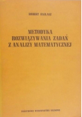 Metodyka rozwiązywania zadań z analizy matematycznej