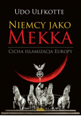 Niemcy jako Mekka Cicha islamizacja Europy