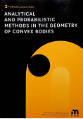 Analytical and Probabilistic Methods in the Geometry of convex bodies