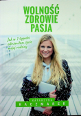Wolność zdrowie pasja