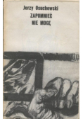 Zapomnieć nie mogę