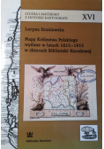 Mapy Królestwa Polskiego wydane w latach 1815 - 1915 w zbiorach Biblioteki Narodowej
