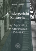 Sondergericht Kattowitz Sąd Specjalny w Katowicach 1939 1945