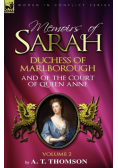 Memoirs of Sarah Duchess of Marlborough, and of the Court of Queen Anne