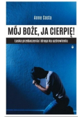 Mój Boże, ja cierpię !