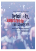Dylematy, zagrożenia i perspektywy...