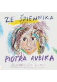 Ze śpiewnika Piotra Rubika Piosenki dla dzieci +CD