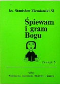 Śpiewam i gram Bogu zeszyt 3