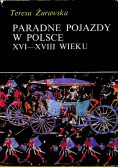 Paradne pojazdy w Polsce XVI-XVIII wieku