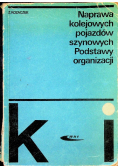 Naprawa kolejowych pojazdów szynowych podstawy organizacji