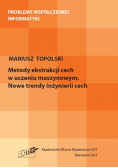 Metody ekstrakcji cech w uczeniu maszynowym. Nowe trendy inżynierii cech