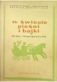 W świecie pieśni i bajki Studia folklorystyczne