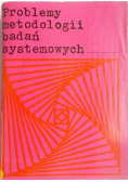Problemy metodologii badań systemowych
