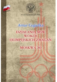 Działania MSW wokół olimpijskich zmagań Moskwa 80