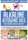Alkaline Ketogenic Oils For Cooking, Health & Beauty