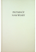 Przymnóż nam wiary