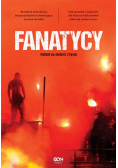 Fanatycy. Futbol na śmierć i życie