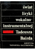 Świat liryki wokalno-instrumentalnej Tadeusza Bairda